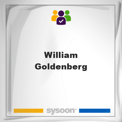 William Goldenberg, William Goldenberg, member