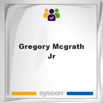 Gregory McGrath Jr, memberGregory McGrath Jr on Sysoon
