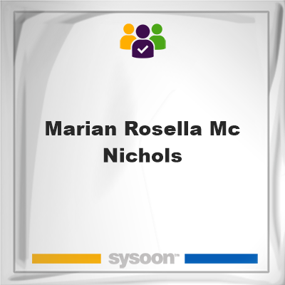 Marian Rosella Mc Nichols, memberMarian Rosella Mc Nichols on Sysoon