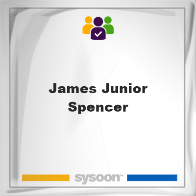 James Junior Spencer, James Junior Spencer, member