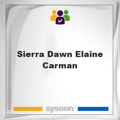 Sierra Dawn Elaine Carman on Sysoon