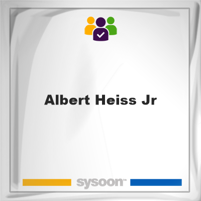 Albert Heiss Jr, Albert Heiss Jr, member