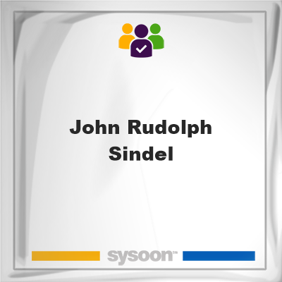 John Rudolph Sindel, memberJohn Rudolph Sindel on Sysoon