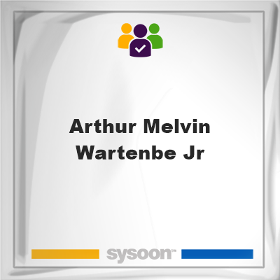 Arthur Melvin Wartenbe Jr, memberArthur Melvin Wartenbe Jr on Sysoon