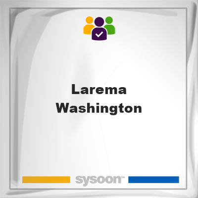 Larema Washington, memberLarema Washington on Sysoon