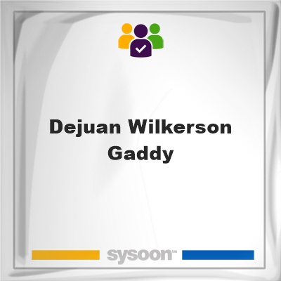 Dejuan Wilkerson-Gaddy, Dejuan Wilkerson-Gaddy, member