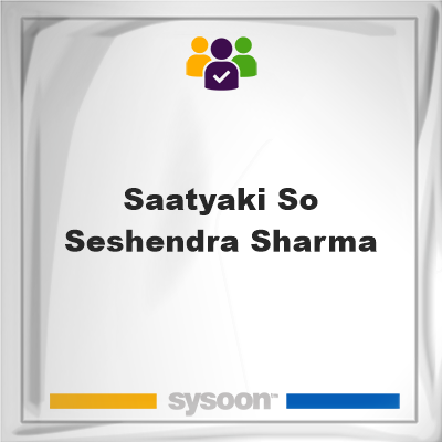 Saatyaki S/O Seshendra Sharma on Sysoon