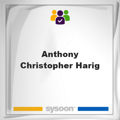 Anthony Christopher Harig , Anthony Christopher Harig , member