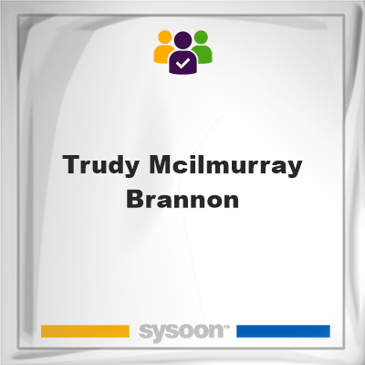 Trudy McIlmurray Brannon, Trudy McIlmurray Brannon, member