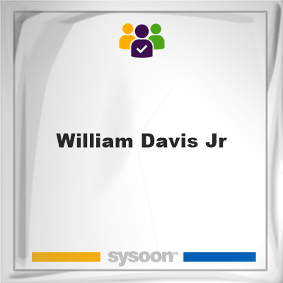 William Davis Jr, William Davis Jr, member