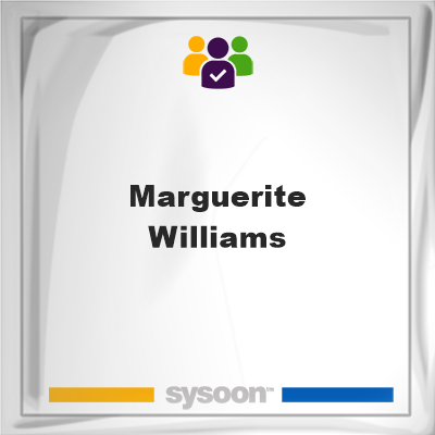 Marguerite Williams, Marguerite Williams, member