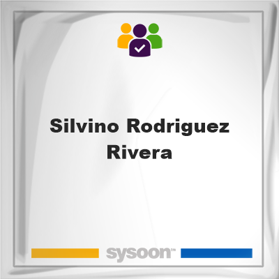 Silvino Rodriguez Rivera, Silvino Rodriguez Rivera, member