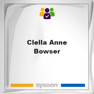 Clella Anne Bowser, memberClella Anne Bowser on Sysoon