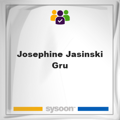 Josephine Jasinski-Gru, Josephine Jasinski-Gru, member