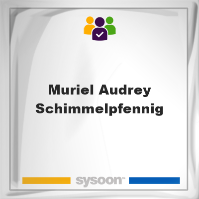 Muriel Audrey Schimmelpfennig, Muriel Audrey Schimmelpfennig, member