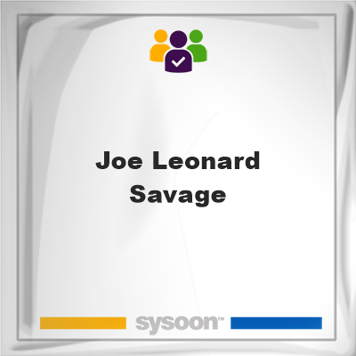 Joe Leonard Savage, Joe Leonard Savage, member
