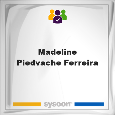 Madeline Piedvache Ferreira, Madeline Piedvache Ferreira, member