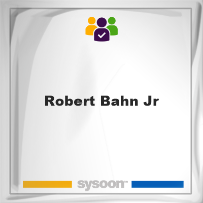 Robert Bahn Jr, Sysoon images Robert Bahn Jr, Robert Bahn Jr, member