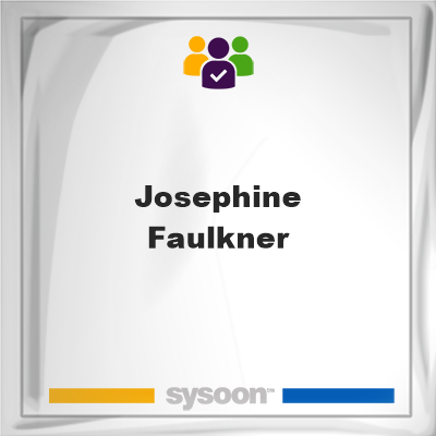 Josephine Faulkner, memberJosephine Faulkner on Sysoon