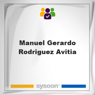 Manuel Gerardo Rodriguez Avitia on Sysoon