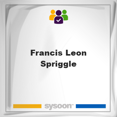 Francis Leon Spriggle, Francis Leon Spriggle, member