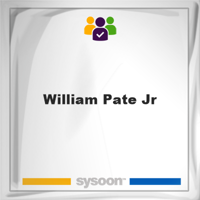 William Pate Jr, William Pate Jr, member