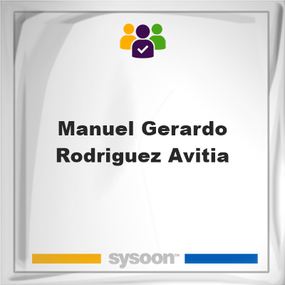Manuel Gerardo Rodriguez Avitia, memberManuel Gerardo Rodriguez Avitia on Sysoon