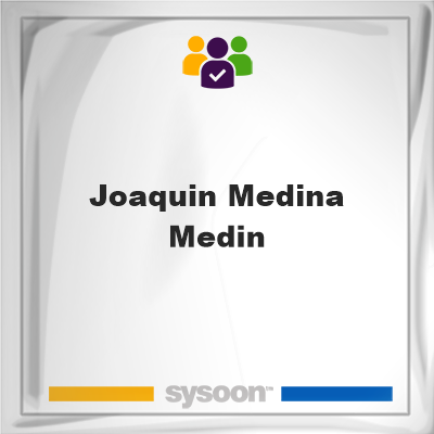 Joaquin Medina-Medin on Sysoon