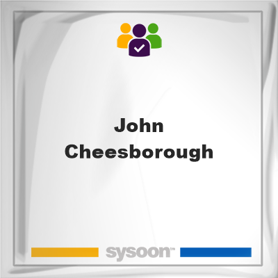 John Cheesborough, John Cheesborough, member