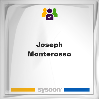 Joseph Monterosso, memberJoseph Monterosso on Sysoon
