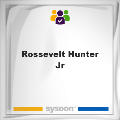 Rossevelt Hunter Jr, memberRossevelt Hunter Jr on Sysoon