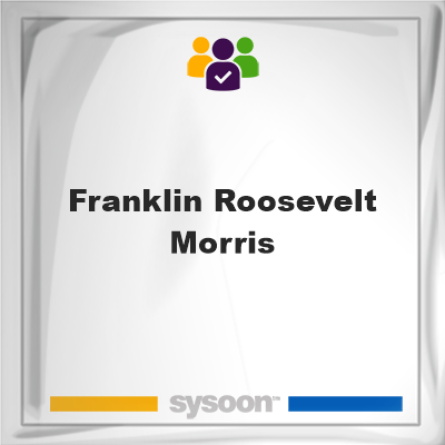 Franklin Roosevelt Morris, Franklin Roosevelt Morris, member
