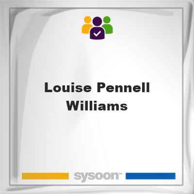 Louise Pennell Williams, memberLouise Pennell Williams on Sysoon