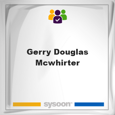 Gerry Douglas McWhirter, Gerry Douglas McWhirter, member