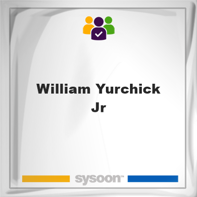 William Yurchick Jr, William Yurchick Jr, member
