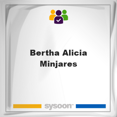 Bertha Alicia Minjares, memberBertha Alicia Minjares on Sysoon
