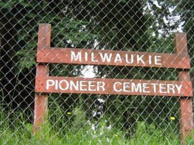 Milwaukie Pioneer Cemetery on Sysoon