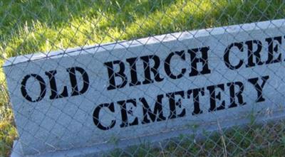Old Birch Creek Cemetery on Sysoon