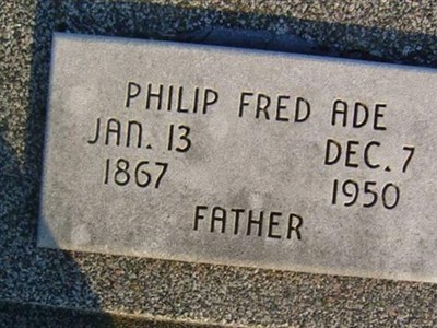 Philip Fredrich "Fred" Ade on Sysoon